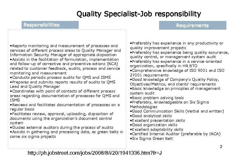 Quality Specialist-Job responsibility Responsibilities • Reports monitoring and measurement of processes and services of