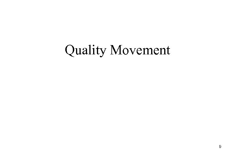 Quality Movement 9 