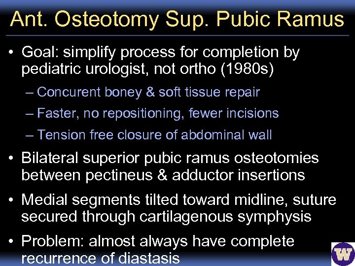 Ant. Osteotomy Sup. Pubic Ramus • Goal: simplify process for completion by pediatric urologist,