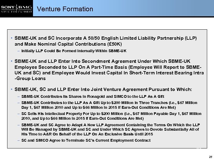 Venture Formation • SBME-UK and SC Incorporate A 50/50 English Limited Liability Partnership (LLP)