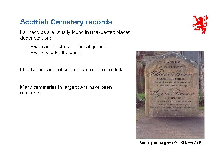 Scottish Cemetery records Lair records are usually found in unexpected places dependent on: •