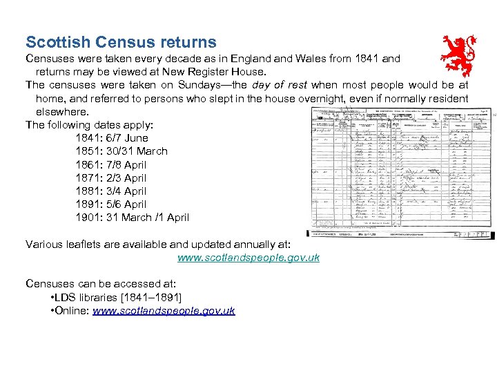 Scottish Census returns Censuses were taken every decade as in England Wales from 1841