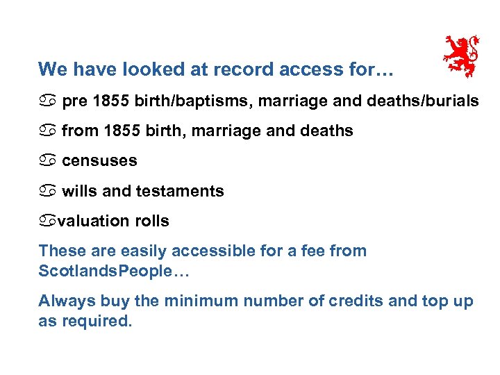 We have looked at record access for… a pre 1855 birth/baptisms, marriage and deaths/burials