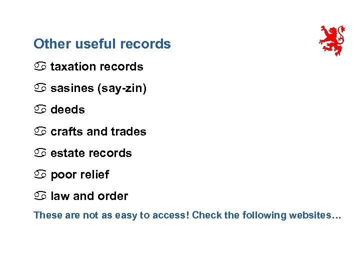 Other useful records a taxation records a sasines (say-zin) a deeds a crafts and