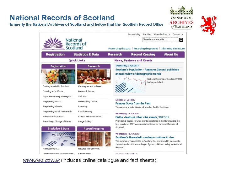 National Records of Scotland formerly the National Archives of Scotland before that the Scottish