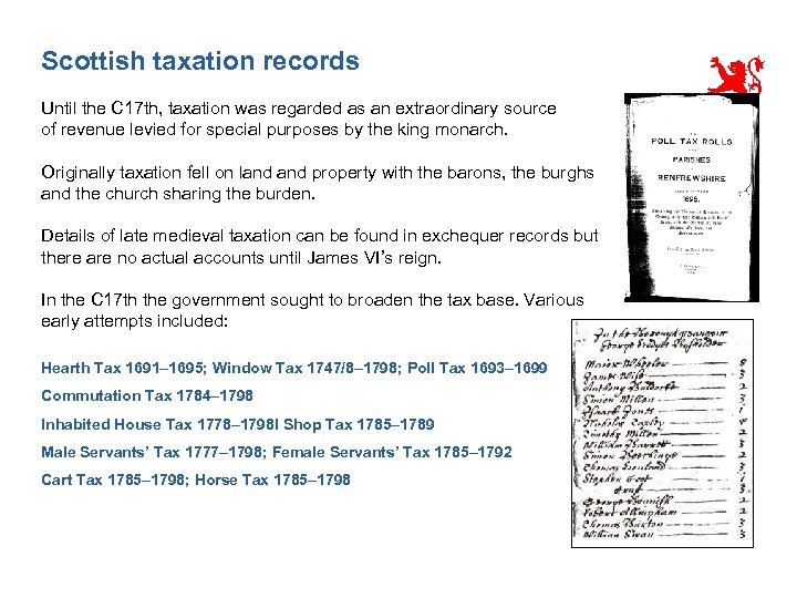 Scottish taxation records Until the C 17 th, taxation was regarded as an extraordinary