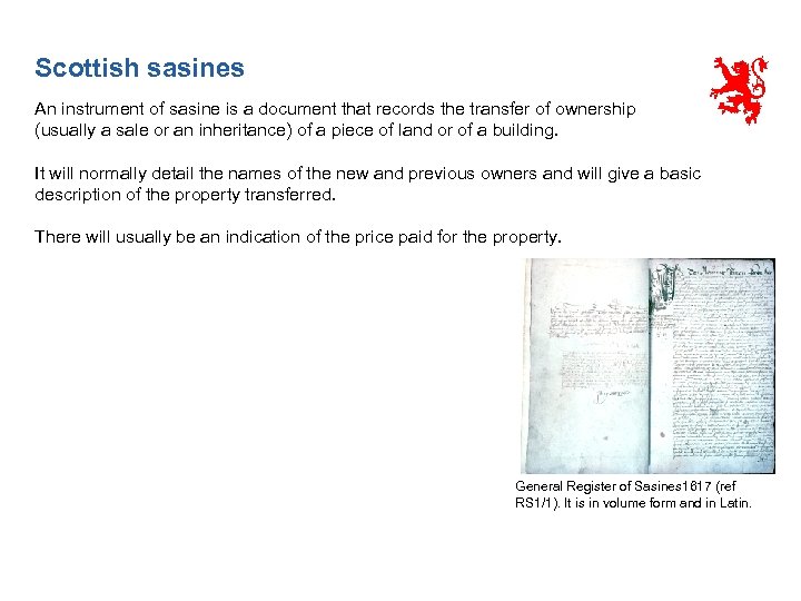 Scottish sasines An instrument of sasine is a document that records the transfer of