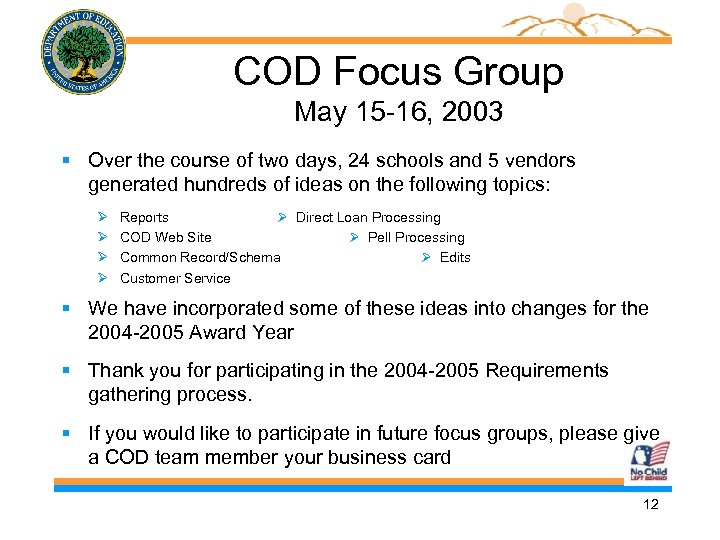 COD Focus Group May 15 -16, 2003 § Over the course of two days,