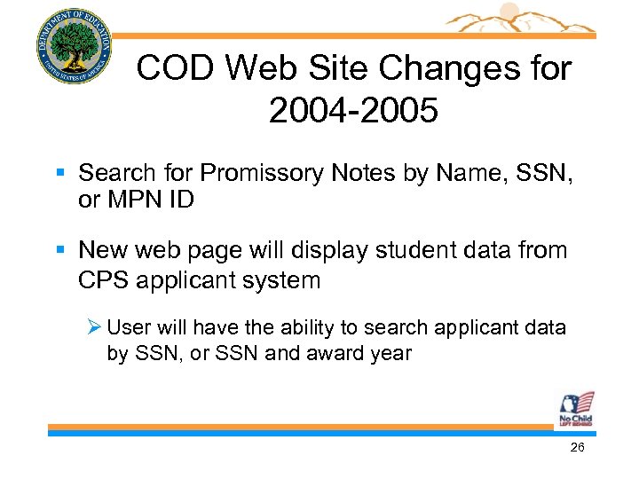COD Web Site Changes for 2004 -2005 § Search for Promissory Notes by Name,