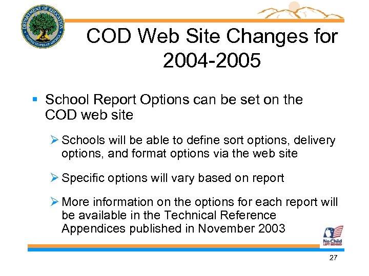 COD Web Site Changes for 2004 -2005 § School Report Options can be set