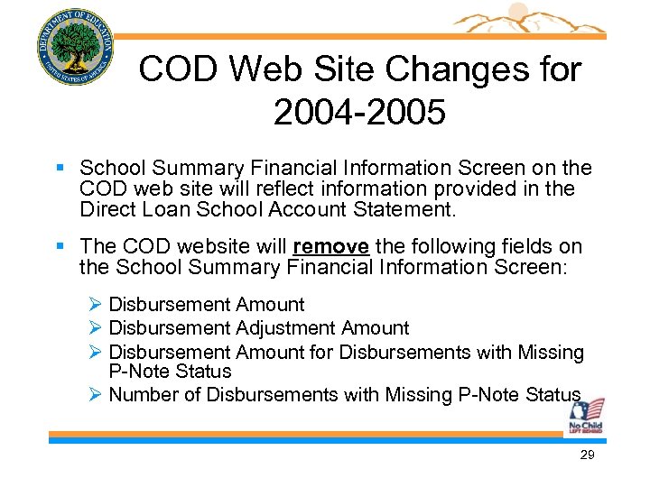 COD Web Site Changes for 2004 -2005 § School Summary Financial Information Screen on