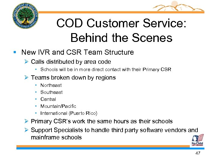 COD Customer Service: Behind the Scenes § New IVR and CSR Team Structure Calls