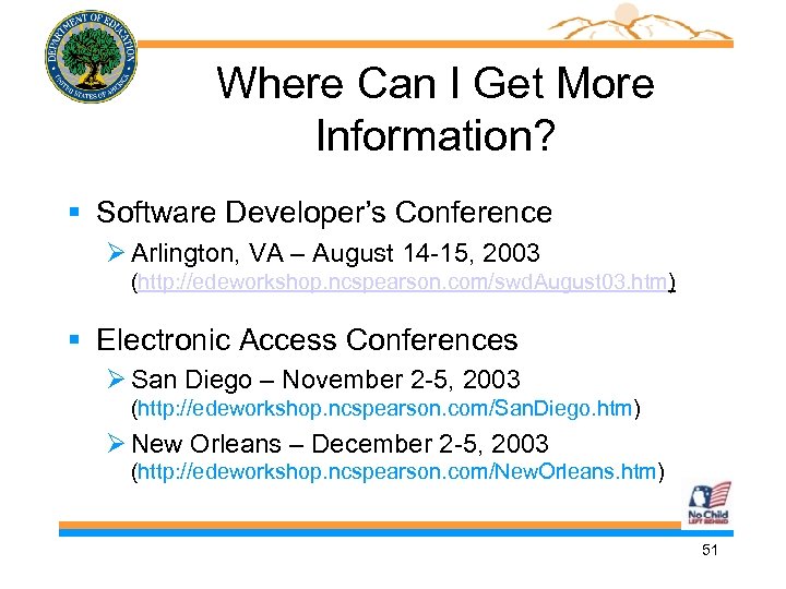 Where Can I Get More Information? § Software Developer’s Conference Arlington, VA – August