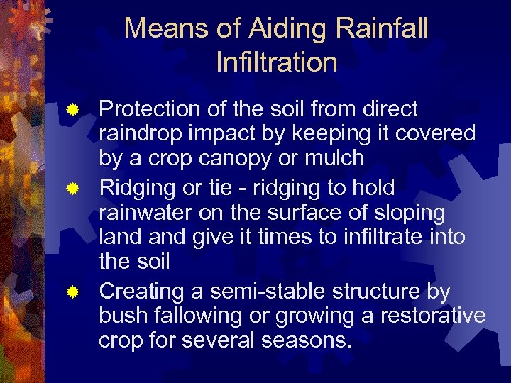 Means of Aiding Rainfall Infiltration Protection of the soil from direct raindrop impact by