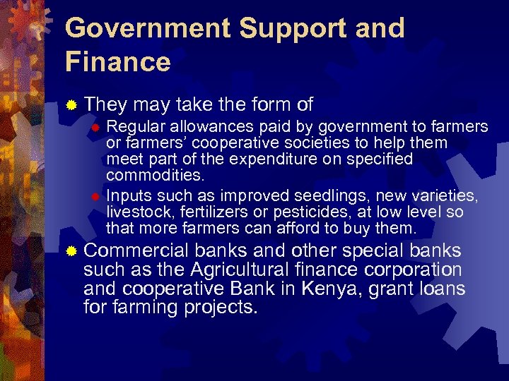 Government Support and Finance ® They may take the form of ® Regular allowances