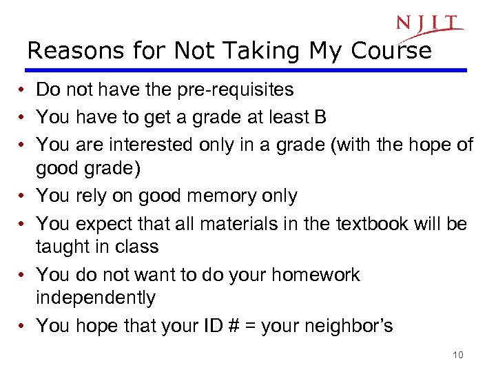 Reasons for Not Taking My Course • Do not have the pre-requisites • You