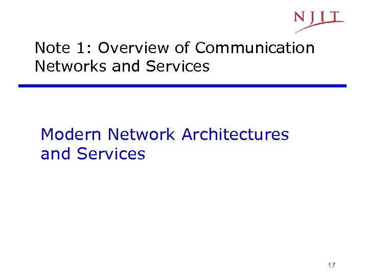 Note 1: Overview of Communication Networks and Services Modern Network Architectures and Services 17