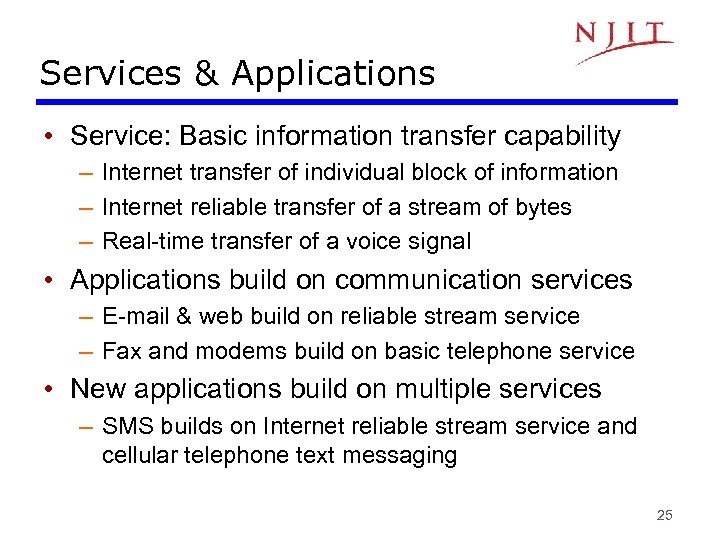 Services & Applications • Service: Basic information transfer capability – Internet transfer of individual