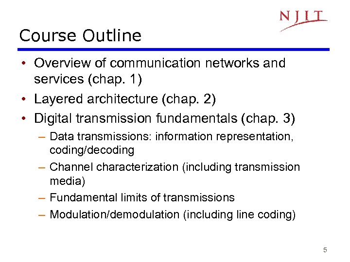 Course Outline • Overview of communication networks and services (chap. 1) • Layered architecture