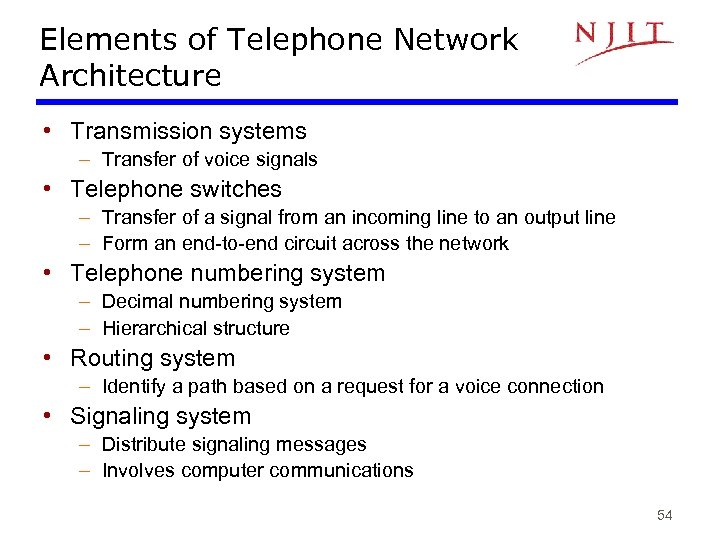 Elements of Telephone Network Architecture • Transmission systems – Transfer of voice signals •