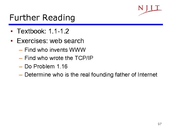 Further Reading • Textbook: 1. 1 -1. 2 • Exercises: web search – –