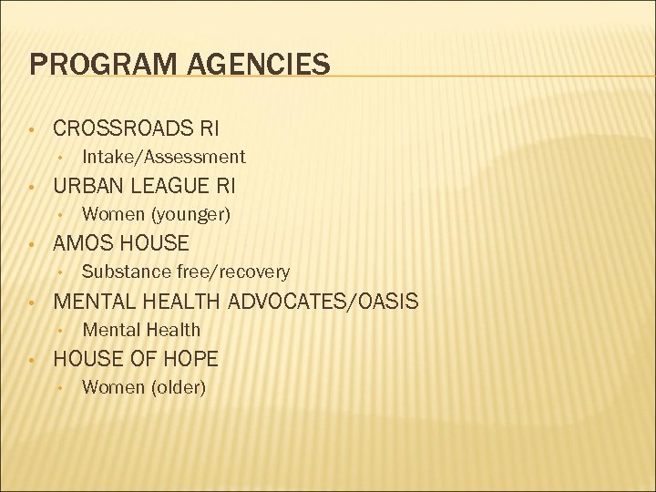 PROGRAM AGENCIES • CROSSROADS RI • • URBAN LEAGUE RI • • Substance free/recovery