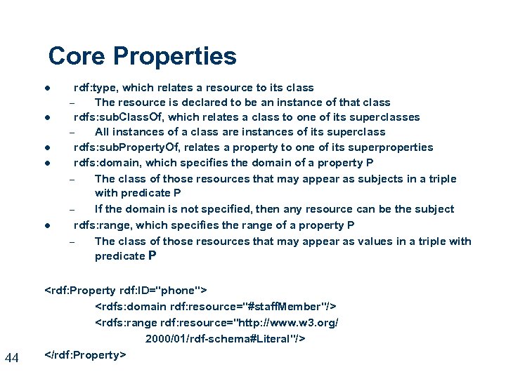 Core Properties l l l 44 rdf: type, which relates a resource to its