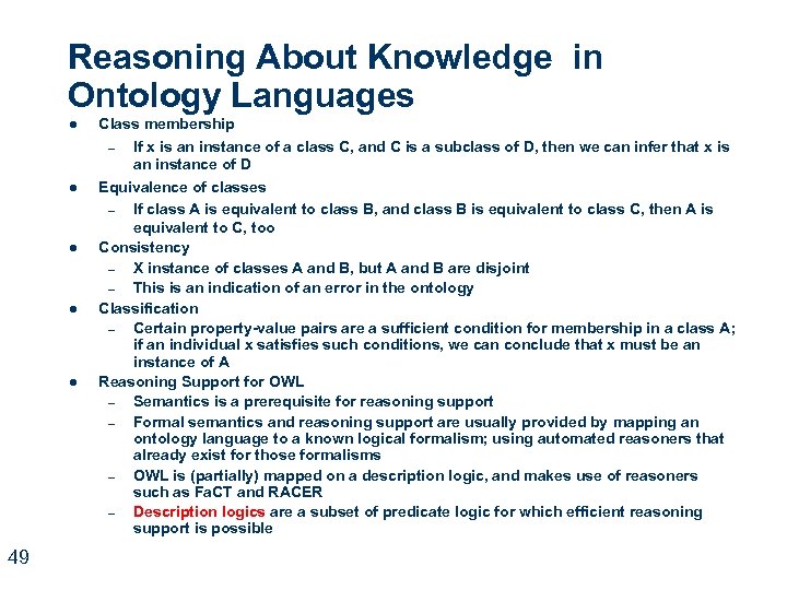 Reasoning About Knowledge in Ontology Languages l l l 49 Class membership – If