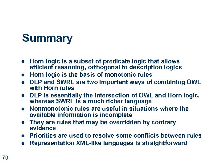 Summary l l l l 70 Horn logic is a subset of predicate logic