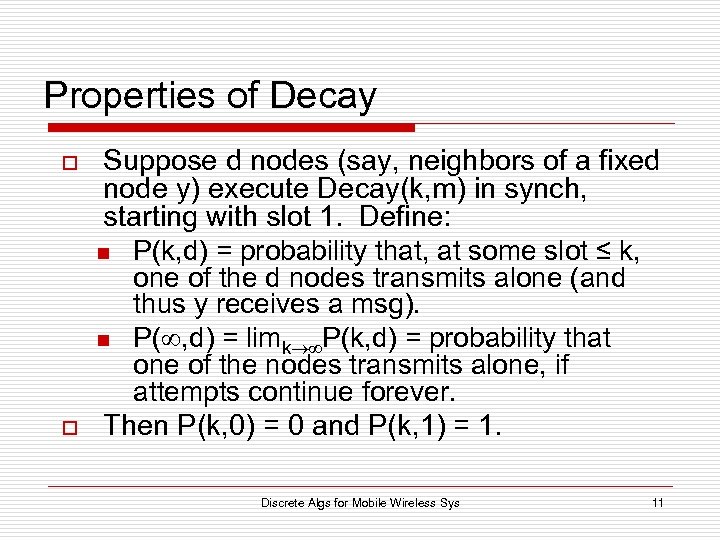 Properties of Decay o o Suppose d nodes (say, neighbors of a fixed node