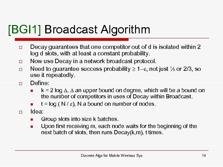 [BGI 1] Broadcast Algorithm o o Decay guarantees that one competitor out of d