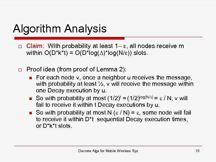 Algorithm Analysis o o Claim: With probability at least 1– , all nodes receive