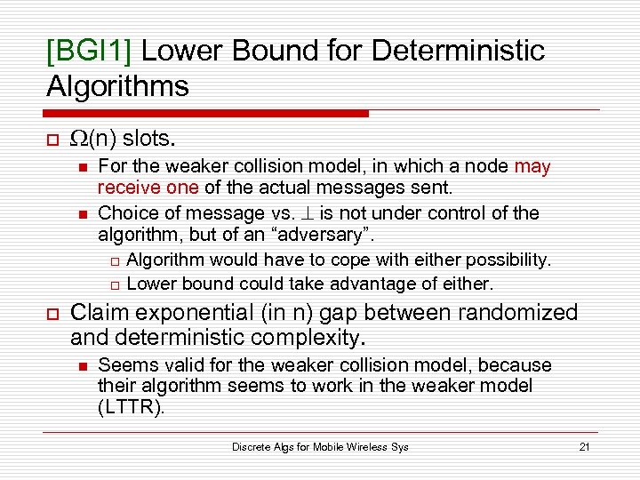 [BGI 1] Lower Bound for Deterministic Algorithms o (n) slots. n n o For