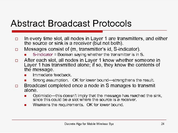 Abstract Broadcast Protocols o o In every time slot, all nodes in Layer 1