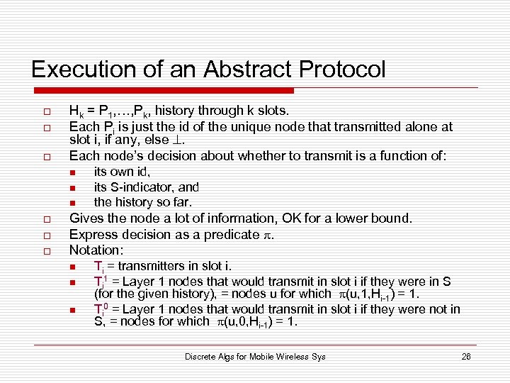 Execution of an Abstract Protocol o o o Hk = P 1, …, Pk,