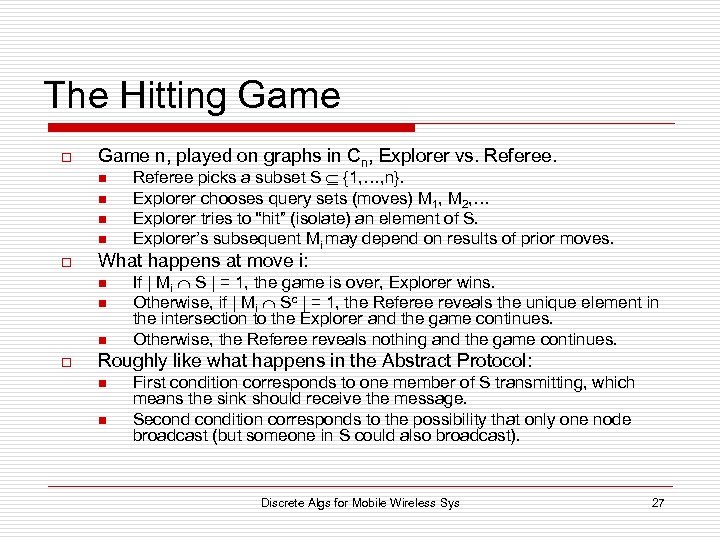 The Hitting Game o Game n, played on graphs in Cn, Explorer vs. Referee.