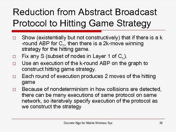 Reduction from Abstract Broadcast Protocol to Hitting Game Strategy o o o Show (existentially