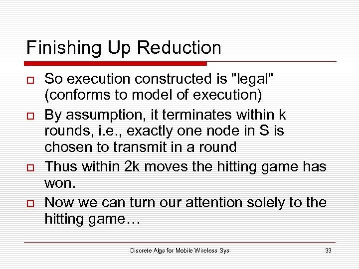 Finishing Up Reduction o o So execution constructed is "legal" (conforms to model of