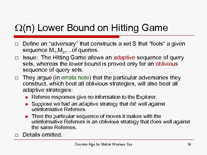  (n) Lower Bound on Hitting Game o o o Define an “adversary” that