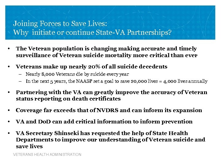 Joining Forces to Save Lives: Why initiate or continue State-VA Partnerships? • The Veteran
