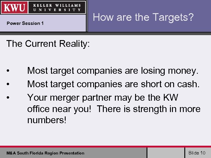 Power Session 1 How are the Targets? The Current Reality: • • • Most