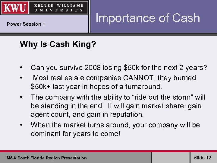 Power Session 1 Importance of Cash Why Is Cash King? • • Can you