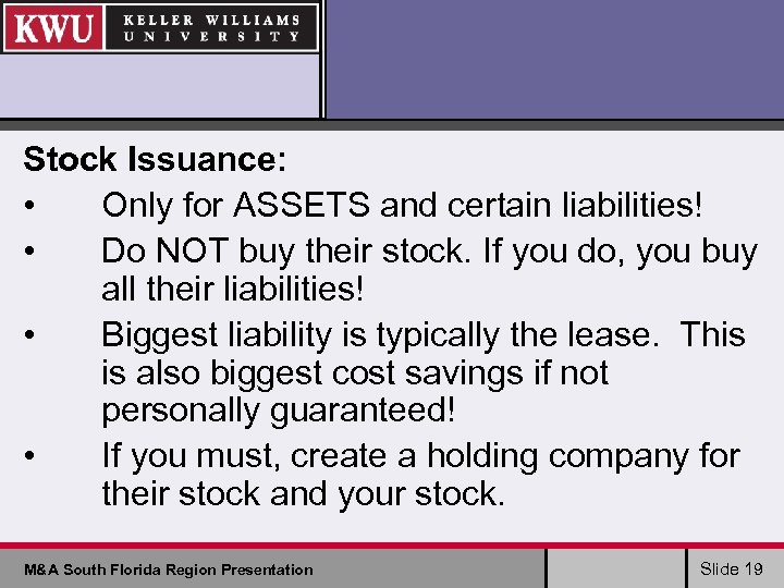 Stock Issuance: • Only for ASSETS and certain liabilities! • Do NOT buy their