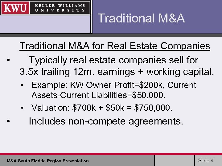 Traditional M&A for Real Estate Companies • Typically real estate companies sell for 3.