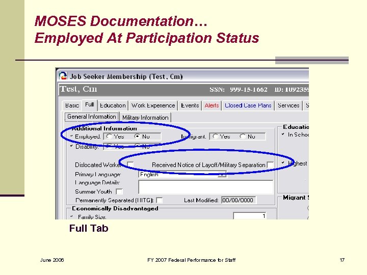 MOSES Documentation… Employed At Participation Status Full Tab June 2006 FY 2007 Federal Performance