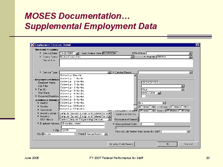 MOSES Documentation… Supplemental Employment Data June 2006 FY 2007 Federal Performance for Staff 20