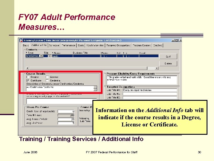 FY 07 Adult Performance Measures… Information on the Additional Info tab will indicate if
