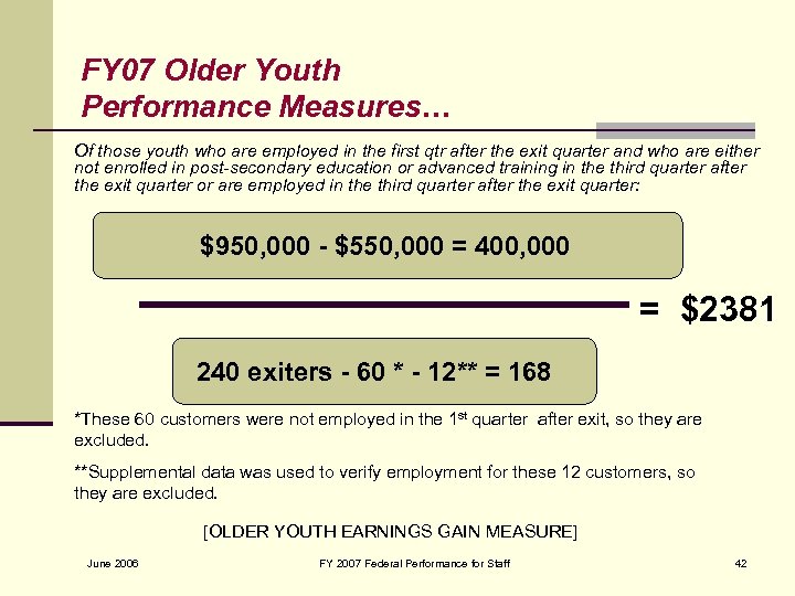 FY 07 Older Youth Performance Measures… Of those youth who are employed in the