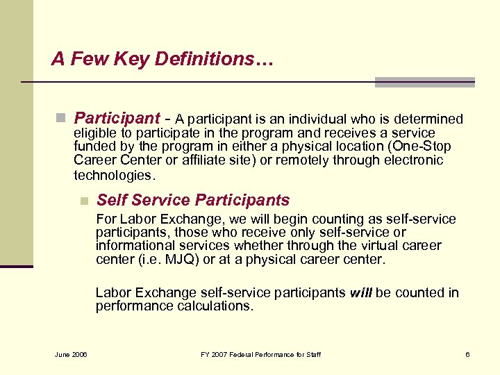A Few Key Definitions… n Participant - A participant is an individual who is