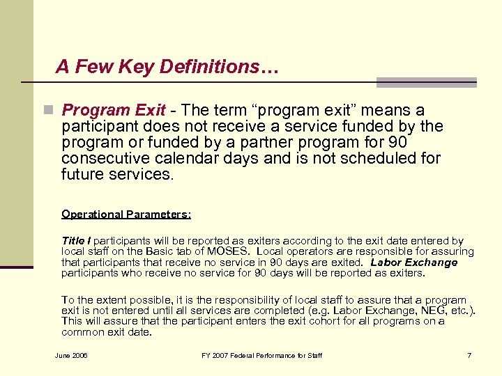 A Few Key Definitions… n Program Exit - The term “program exit” means a
